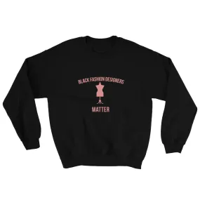 Black Fashion Designers Matter - Sweatshirt