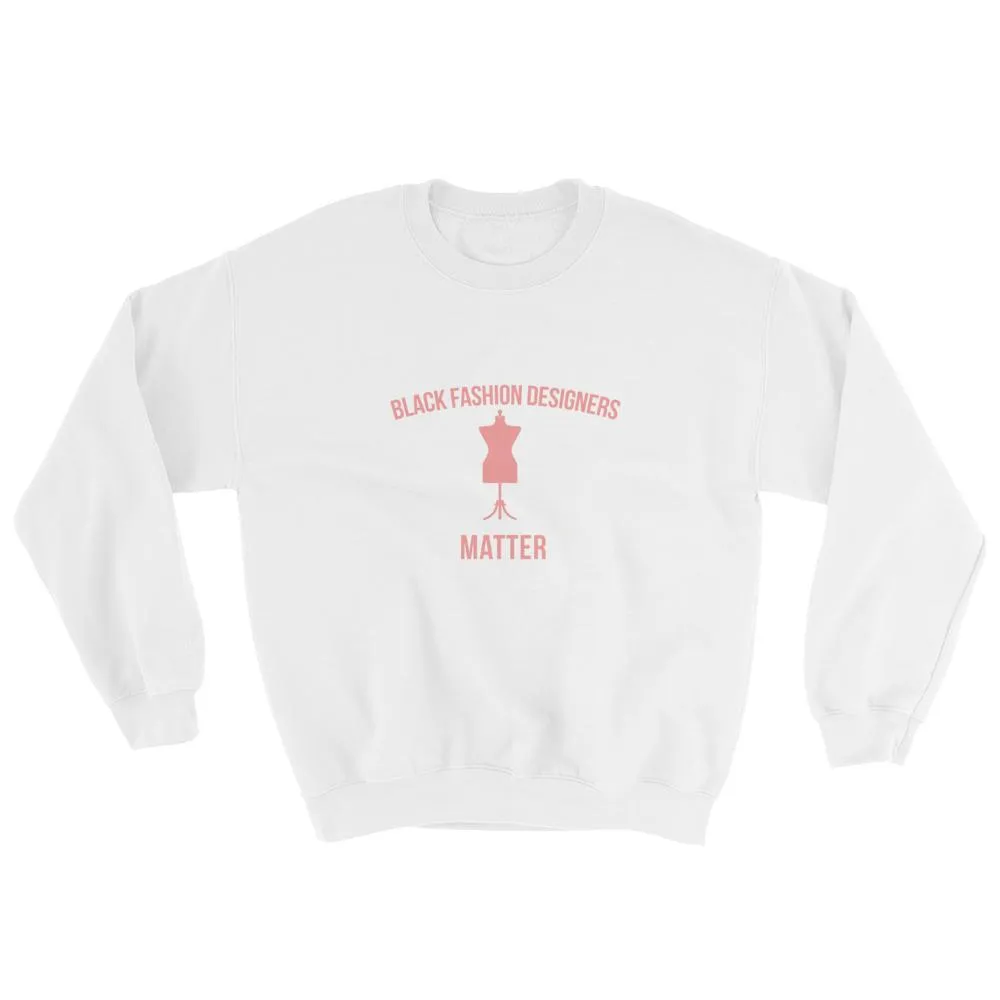 Black Fashion Designers Matter - Sweatshirt
