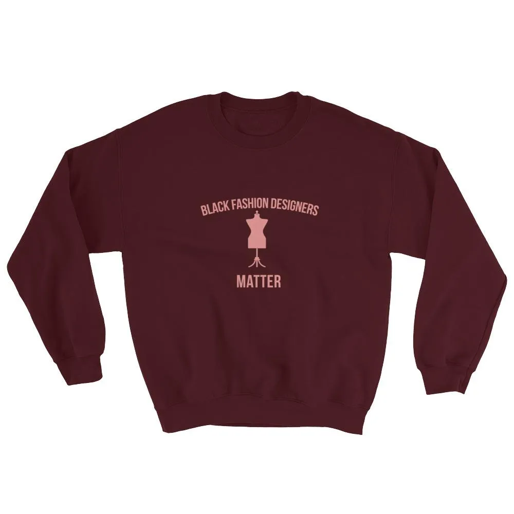 Black Fashion Designers Matter - Sweatshirt