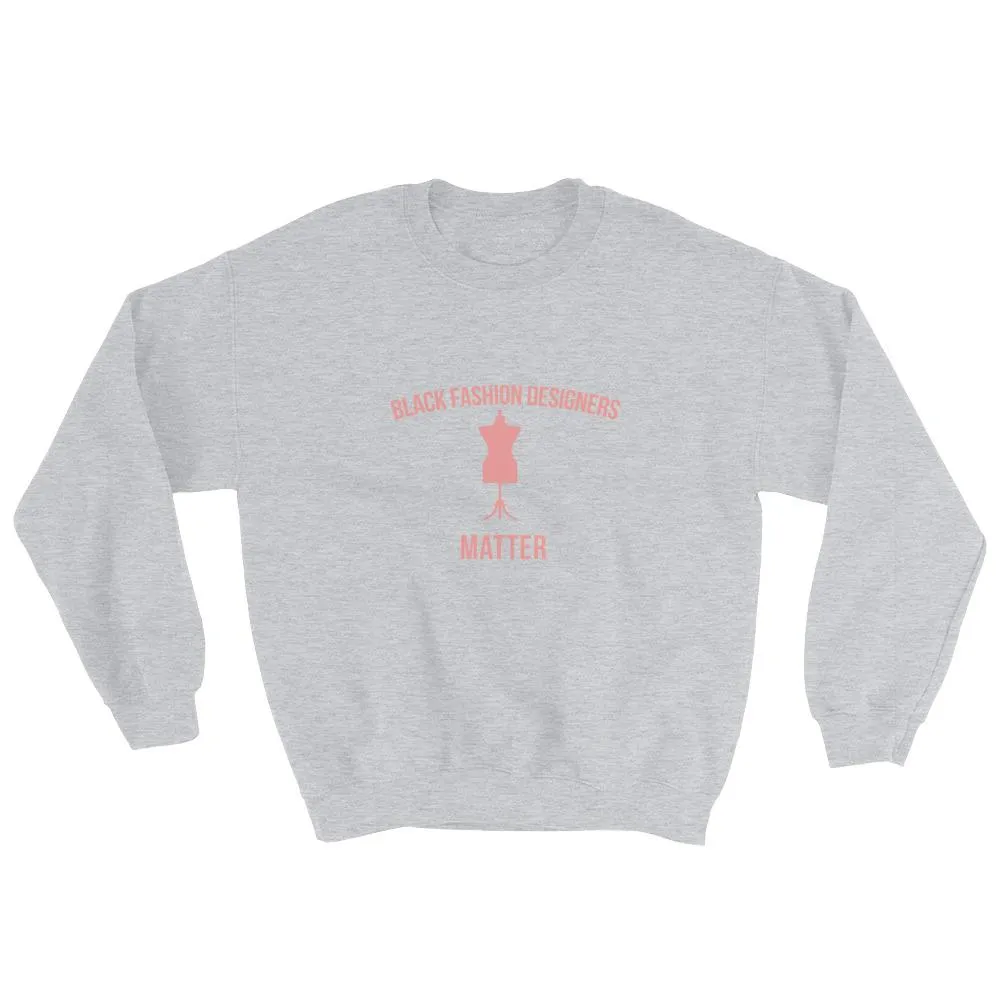 Black Fashion Designers Matter - Sweatshirt