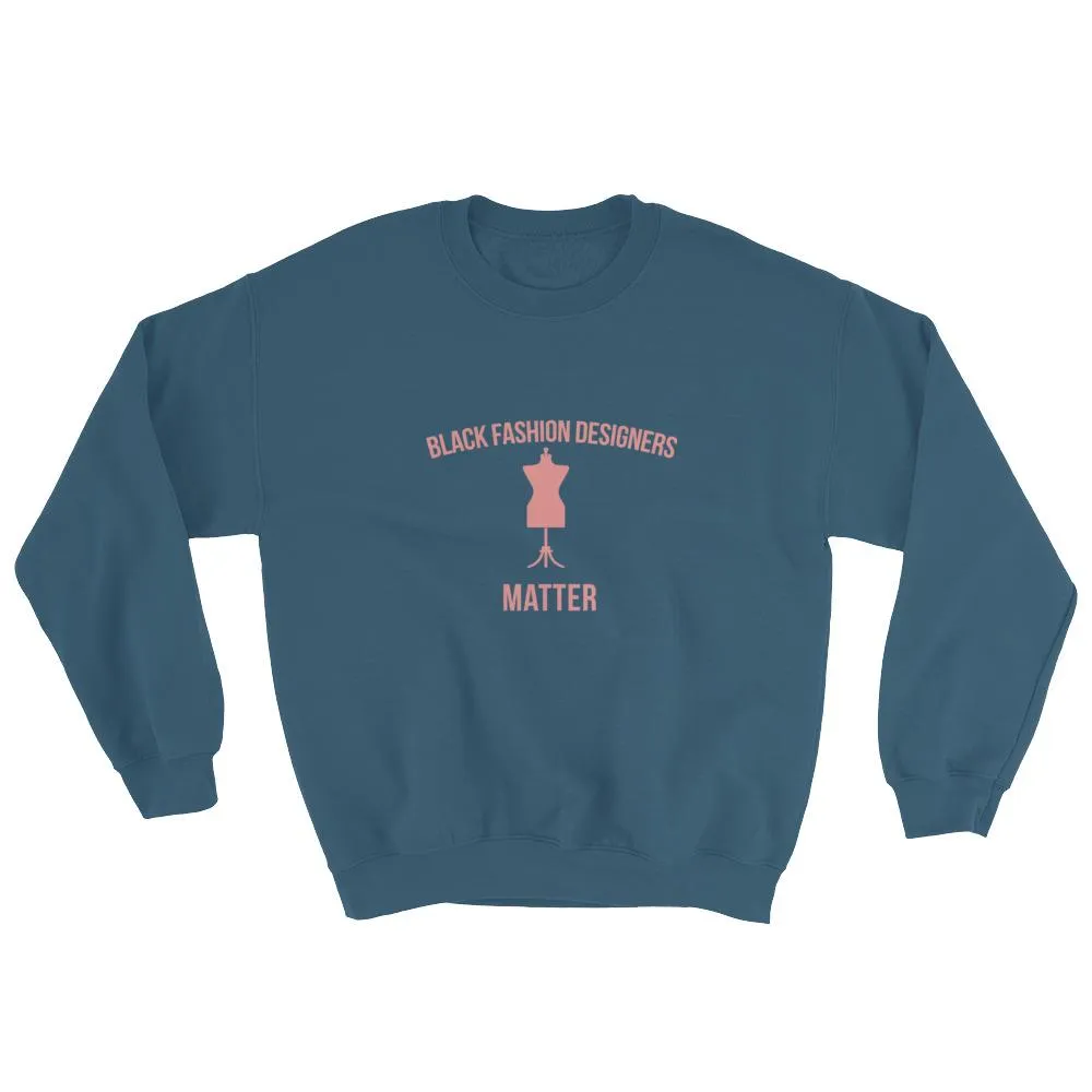 Black Fashion Designers Matter - Sweatshirt